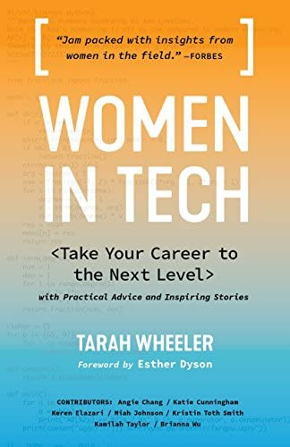 Women In Tech: Take Your Career To The Next Level With Practical Advice And Inspiring Stories, De Wheeler, Tarah. Editorial Sasquatch Books, Tapa Blanda En Inglés