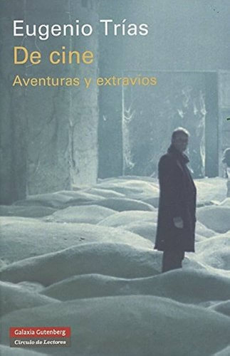 De Cine. Aventuras Y Extravíos - Trías, Eugenio