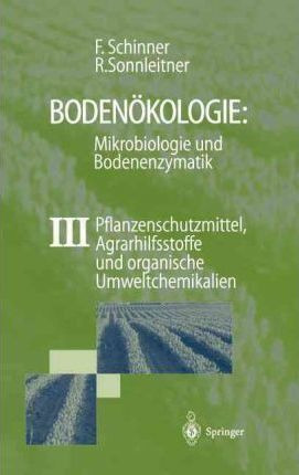 Bodenoekologie: Mikrobiologie Und Bodenenzymatik Band Iii...