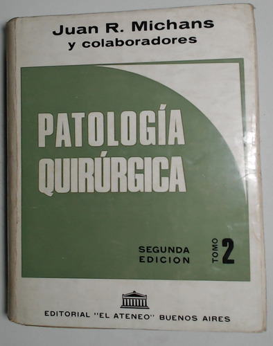 Patologia Quirurgica Tomo 2 - Michans, Juan