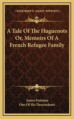 Libro A Tale Of The Huguenots Or, Memoirs Of A French Ref...