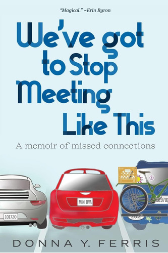Libro: Weøve Got To Stop Meeting Like This: A Memoir Of