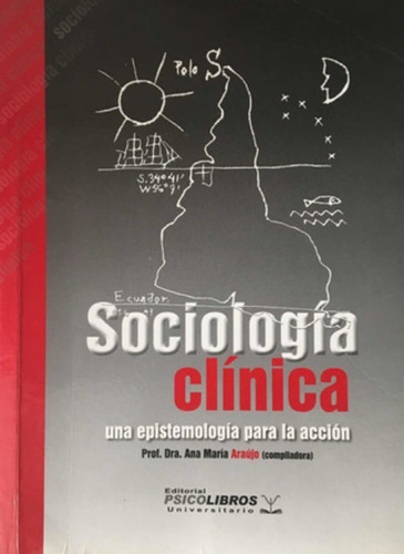 Sociología Clínica Una Epistemología Para La Acción / Araújo