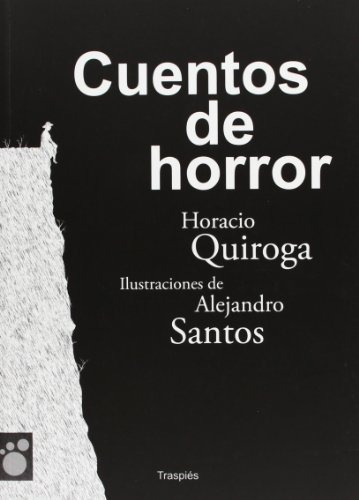 Cuentos De Horror, De Quiroga, Horacio., Vol. Abc. Editorial Traspies Ediciones, Tapa Blanda En Español, 1