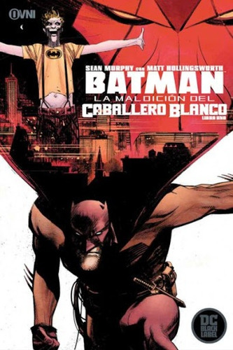 Batman: La Maldicion Del Caballero Blanco - Sean Murphy