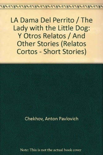 La Dama Del Perrito Y Otros Relatos - Anton Chejov