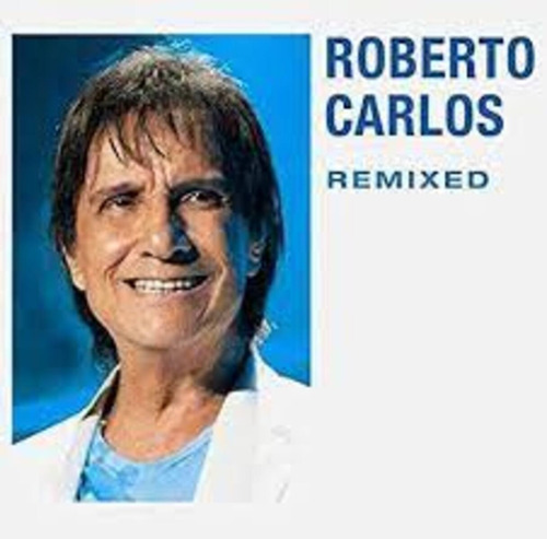 Cd Roberto Carlos Remixed