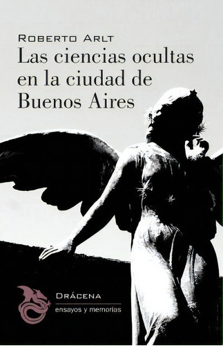 Las Ciencias Ocultas En La Ciudad De Buenos Aires, De Roberto Arlt. Editorial Createspace Independent Publishing Platform, Tapa Blanda En Español