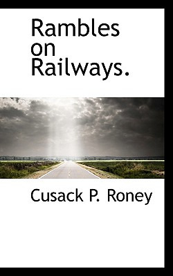 Libro Rambles On Railways. - Roney, Cusack P.