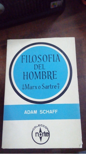 Libro Filosofia Del Hombre,  Marx O Sartre ?