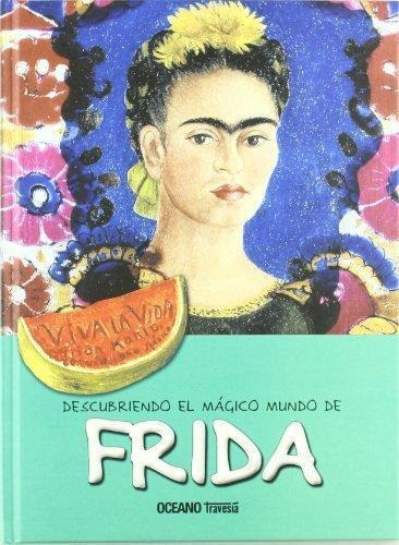 Descubriendo El Magico Mundo De... Frida Kahlo