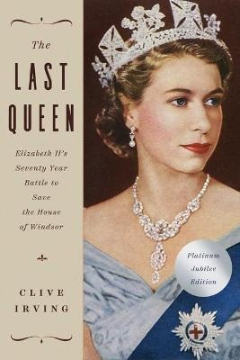 Libro The Last Queen : Elizabeth Ii's Seventy Year Battle...