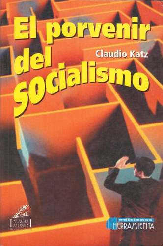 El Porvenir Del Socialismo - Claudio Katz ( Muy Buen Estado)