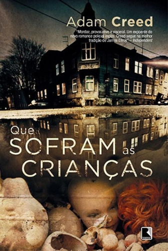 Que sofram as crianças, de Creed, Adam. Editora Record Ltda., capa mole em português, 2014