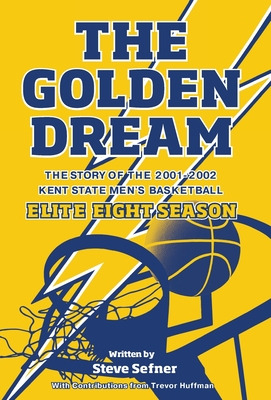 Libro The Golden Dream: The Story Of The 2001-2002 Kent S...