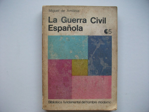La Guerra Civil Española - Miguel De Amilibia - Ceal