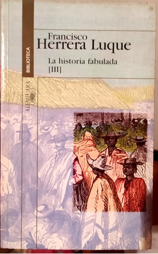 Libro Francisco Herrera Luque # La Historia Fabulada |||