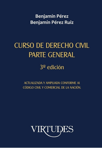 Curso De Derecho Civil. Parte General. Benjamín Pérez. 2018