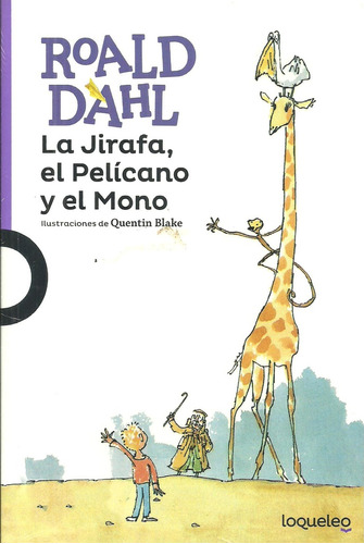 Jirafa, El Pelicano Y El Mono, La - Roald Dahl