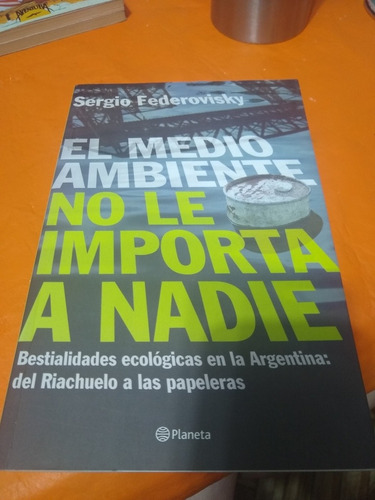 El Medio Ambiente No Le Importa A Nadie Federovisky Casa32