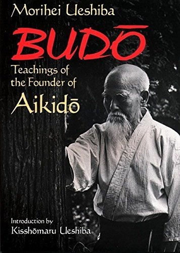 Book : Budo Teachings Of The Founder Of Aikido - Ueshiba,..