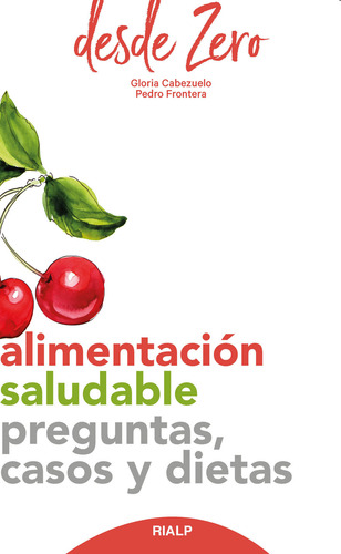 Alimentación Saludable. Preguntas, Casos Y Dietas