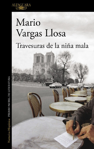 Travesuras De La Niña Mala-  Vargas Llosa, *