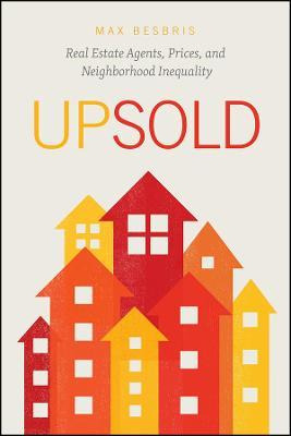 Libro Upsold : Real Estate Agents, Prices, And Neighborho...