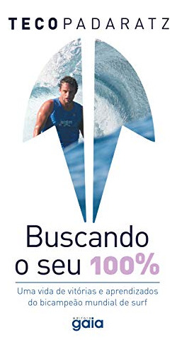 Libro Buscando O Seu 100% De Teco Padaratz Gaia - Global