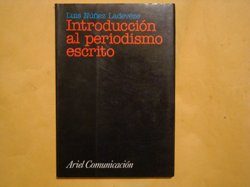 Luis Núñez Ladevéze, Introducción Al Periodismo Escrito, Ari