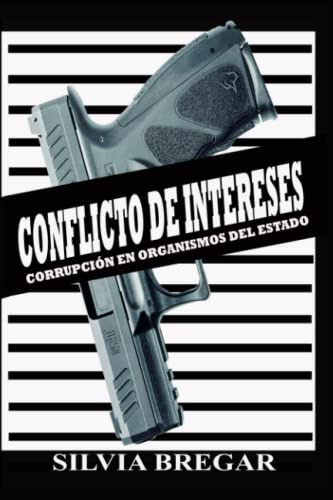 Conflicto De Intereses: Corrupcion En Organismos Del Estado