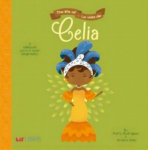 The Life Of/la Vida De Celia, De Patty Rodriguez. Editorial Lil Libros En Español