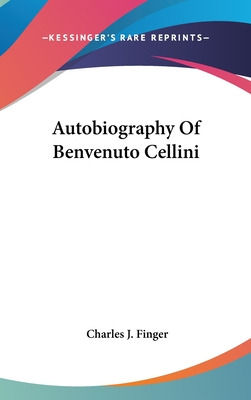 Libro Autobiography Of Benvenuto Cellini - Finger, Charle...