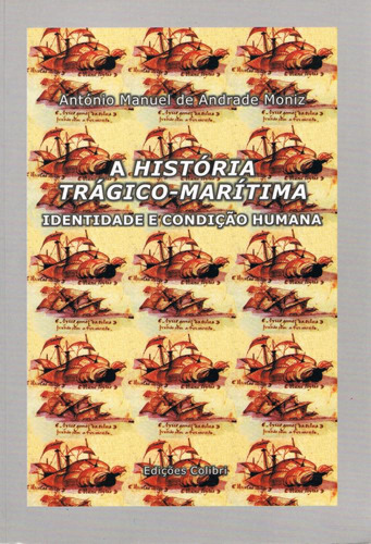 Libro A Historia Tragico-maritima. Identidade E Condicã