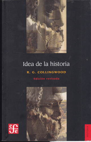 Idea De La Historia - R. G. Collingwood