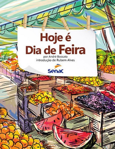 Hoje É Dia De Feira, De Boccato, André. Editora Senac - Sp, Capa Mole Em Português