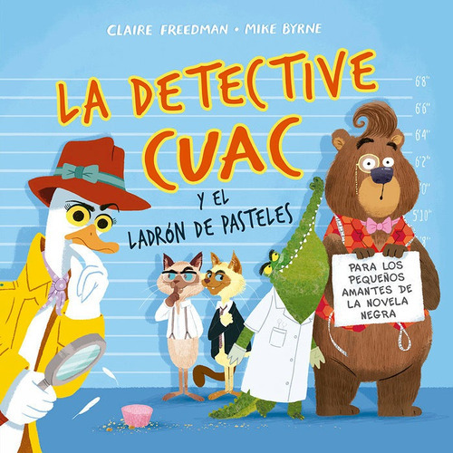 La detective Cuac y el ladrÃÂ³n de pasteles, de Freedman, Claire. Editorial PICARONA, tapa dura en español