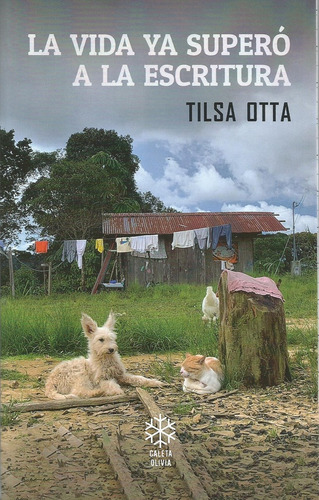 La Vida Ya Superó A La Escritura - Tilsa Otta