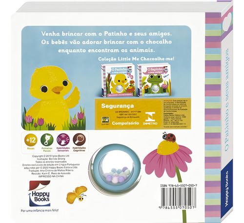 Little Me Chacoalhe-me! O Patinho e Seus Amigos, de Igloo Books Ltd. Editorial Happy Books, capa dura em português, 2021