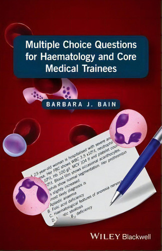 Multiple Choice Questions For Haematology And Core Medical Trainees, De Barbara Jane Bain., Vol. 1. Editorial John Wiley And Sons Ltd, Tapa Blanda En Inglés