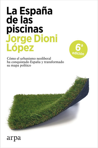 Libro Espaãa De Las Piscinas,la - Dioni Lopez,jorge
