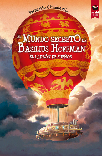 Libro El Mundo Secreto De Basilius Hoffman. El Ladrã³n De...