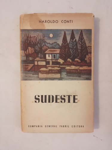 Sudeste Primera Edicion - Haroldo Conti Ed Fabril