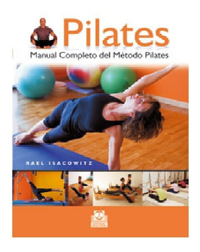 Manual Completo Método Pilates, De Isacowitz, Rael.. Editorial Paido En Español