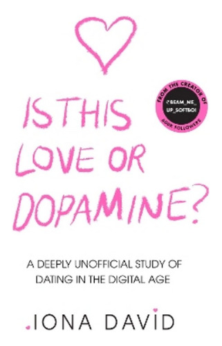 Is This Love Or Dopamine? - Iona David. Ebs