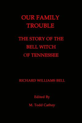Libro Our Family Trouble: The Story Of The Bell Witch Of ...