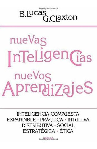 Nuevas Inteligencias Y Nuevos Aprendizajes, De Bill Lucas. Editorial Narcea (w), Tapa Blanda En Español