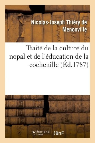 Traite De La Culture Du Nopal Et De Leducation De La Cocheni