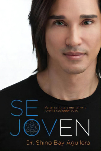 Se Joven, De Dr Shino Bay Aguilera. Editorial Shino Bay Books, Tapa Blanda En Español