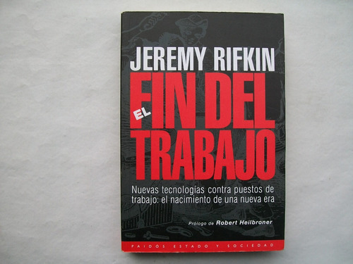 Jeremy Rifkin El Fin Del Trabajo Nuevas Tecnologias Contra &